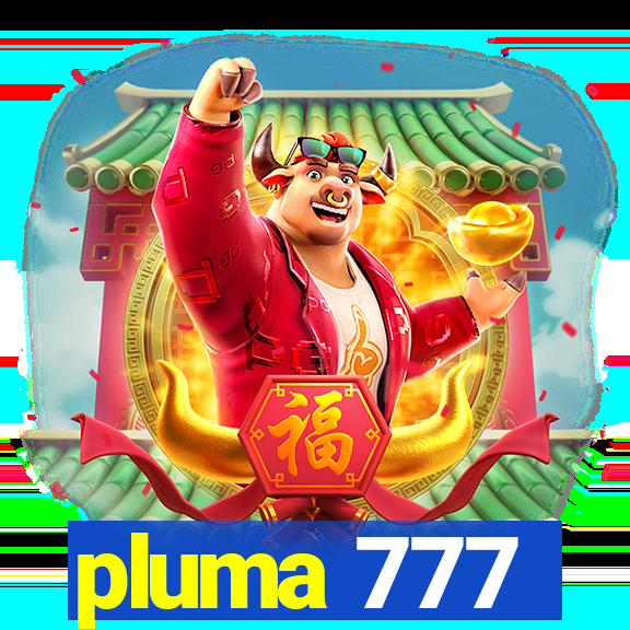 pluma 777